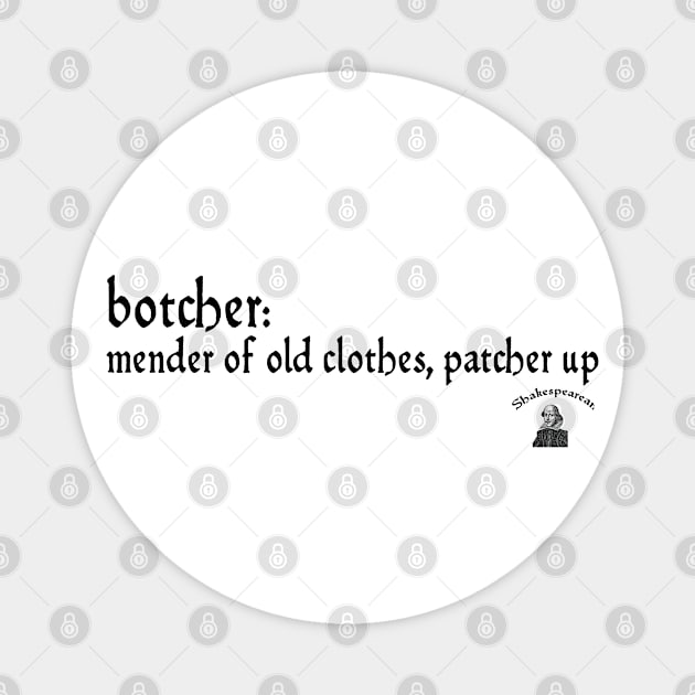 Botcher Magnet by Shakespearean